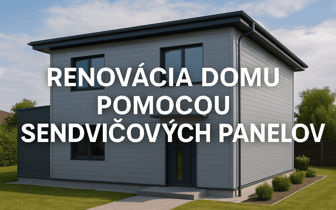Renovácia domu sendvičovými panelmi | Rýchla a efektívna modernizácia fasády